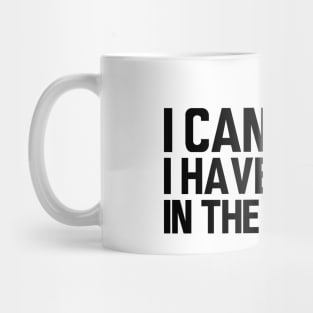 Mechanic - I can't I have plans in the garage Mug